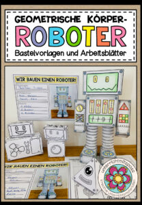 GEOMETRISCHE KÖRPER – ROBOTER (Bastelvorlagen + Arbeitsblätter)