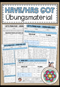 HAVE/HAS GOT – Übungsmaterial (3 Merkblätter, 3 Arbeitsblätter + Lösung)