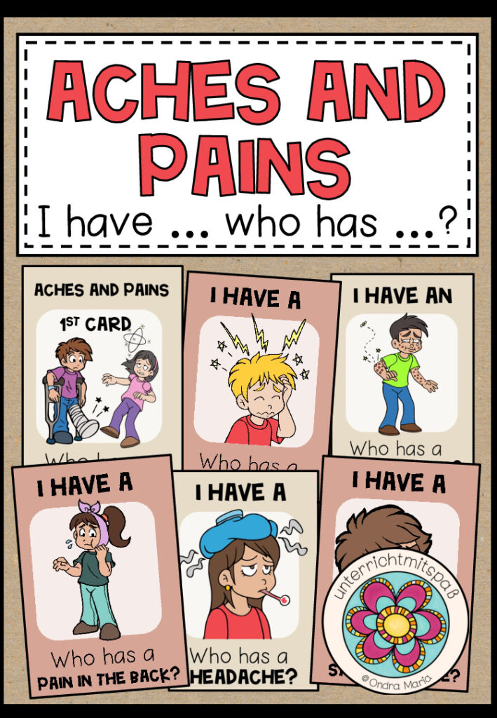 ACHES and PAINS – I have … who has …?